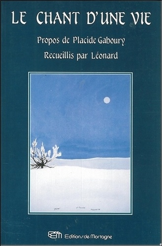  Léonard et Placide Gaboury - Le chant d'une vie.
