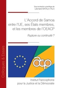 Leonard Matala-tala - L'Accord de Samoa, accord de partenariat entre l'UE, ses États membres, et les membres de l'OEACP - 195 Rupture ou continuité ?.