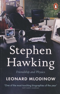 Leonard Mlodinow - Stephen Hawking - Friendship and Physics.