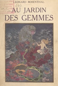 Léonard Rosenthal et Léon Carré - Au jardin des gemmes.