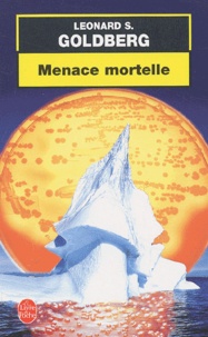 Leonard S. Goldberg - Menace Mortelle.