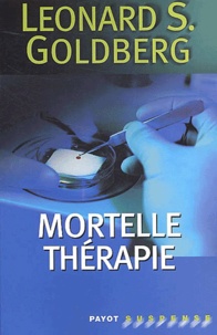 Leonard-S Goldberg - Mortelle thérapie.