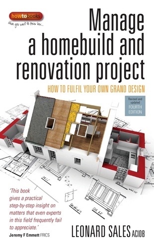 Manage A Home Build And Renovation Project 4th Edition. How to fulfil your own grand design
