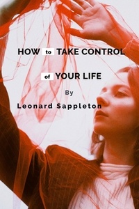 Téléchargement gratuit de livres audio mp3 How to Take Control of Your Life par Leonard Sappleton 9798223651178 (French Edition) 