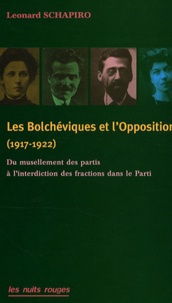 Léonard Schapiro - Les Bolcheviques et l'Opposition (1917-1922) - Du musellement des partis à l'interdiction des fractions dans le Parti.
