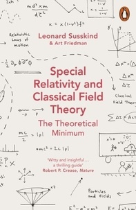 Leonard Susskind et Art Friedman - Special Relativity and Classical Field Theory.