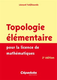Léonard Todjihounde - Topologie élémentaire pour la licence de mathématiques.