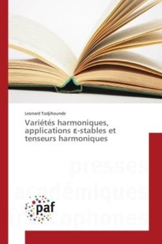 Léonard Todjihounde - Variétés harmoniques, applications  -stables et tenseurs harmoniques.