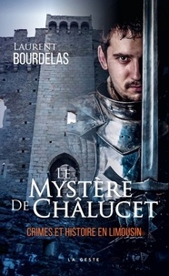 Léonard Vinoy - Le mystère de Châlucet - Crimes et histoire en Limousin.