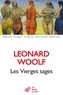 Léonard Woolf - Les vierges sages - Une histoire de mots, d'opinions et de quelques émotions.
