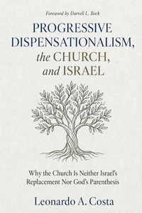 Progressive Dispensationalism, the Church, and Israel