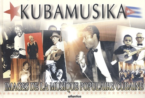 Leonardo Acosta et Bladimir Zamora - Kubamusika - Images de la musique populaire cubaine.