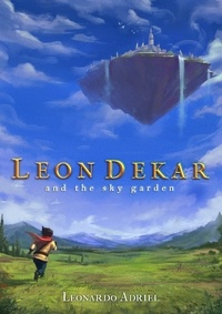  Leonardo Adriel - Leon Dekar and the Sky Garden - Leon Dekar, #1.
