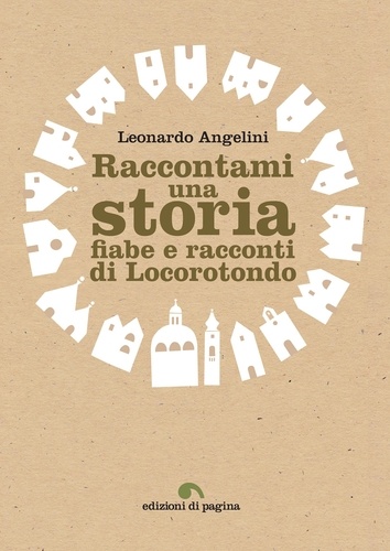 Leonardo Angelini - Raccontami una storia - Fiabe e racconti di Locorotondo.