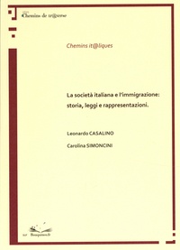 Leonardo Casalino et Carolina Simoncini - La societa italiana e l'immigrazione - Storia, leggi e rappresentazioni.