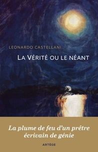 Leonardo Castellani - La Vérité ou le néant.