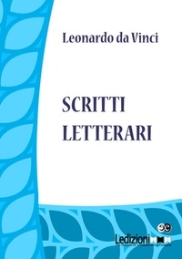 Leonardo da Vinci - Scritti Letterari.