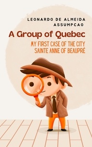  Leonardo de Almeida Assumpção - A Group of Quebec: My First Case of The City Sainte Anne of Beaupré.