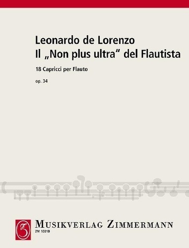 Leonardo de Lorenzo - Le ”Non plus ultra“ du flûtiste - 18 caprices. op. 34. flute..