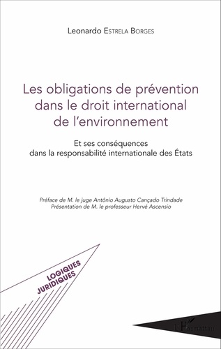 Les obligations de prévention dans le droit international de l'environnement. Et ses conséquences dans la responsabilité internationale des Etats