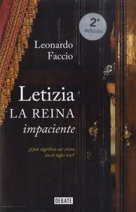 Ebook gratuit italiano télécharger Letizia, La reina impaciente  - Que significa ser reina en el siglo XXI? 9788499925738 FB2 PDB (French Edition) par Leonardo Faccio