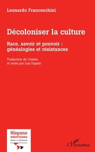 Leonardo Franceschini - Décoloniser la culture - Race, savoir et pouvoir : généalogies et résistances.