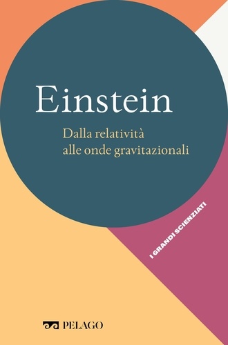 Leonardo Gariboldi et  Aa.vv. - Einstein – Dalla relatività alle onde gravitazionali.