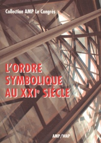 Leonardo Gorostiza - L'ordre symbolique au XXIe siècle - Il n'est plus ce qu'il était : quelle conséquence pour la cure ?.