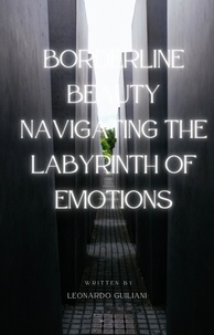  Leonardo Guiliani - Borderline Beauty Navigating the Labyrinth of Emotions.
