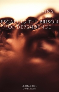  Leonardo Guiliani - Breaking Chains  Escaping the Prison of Dependence.