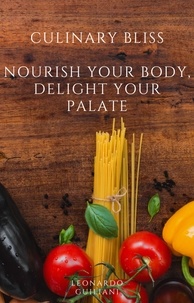  Leonardo Guiliani - Culinary Bliss  Nourish Your Body, Delight Your Palate.