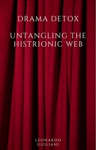  Leonardo Guiliani - Drama Detox: Untangling the Histrionic Web.