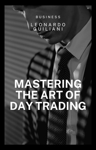  Leonardo Guiliani - Mastering the Art of Day Trading.