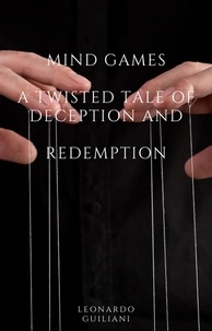  Leonardo Guiliani - Mind Games  A Twisted Tale of Deception and   Redemption.
