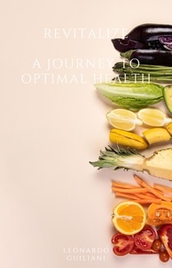  Leonardo Guiliani - Revitalize  A Journey to Optimal Health.