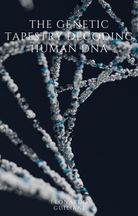  Leonardo Guiliani - The Genetic Tapestry  Decoding Human DNA.