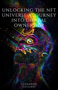  Leonardo Guiliani - Unlocking the NFT Universe A Journey into Digital Ownership.