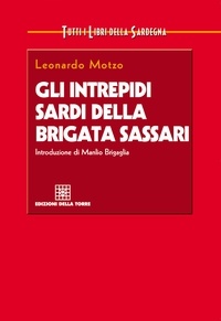 Leonardo Motzo - Gli intrepidi sardi della Brigata Sassari.