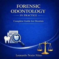 Forensic Odontology in Practice: Complete Guide for Dentists