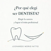 ¿Por qué elegí ser DENTISTA?
