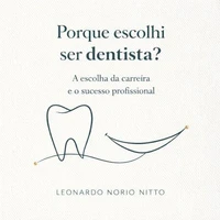 Por que escolhi ser dentista?
