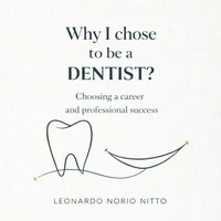 Why I chose to be a DENTIST?