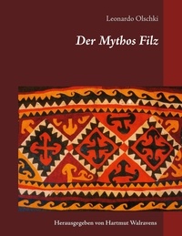 Leonardo Olschki et Hartmut Walravens - Der Mythos Filz.