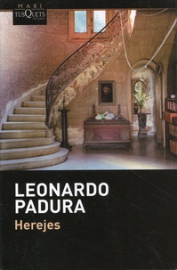 Leonardo Padura - Herejes.