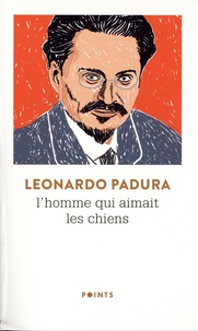 Leonardo Padura - L'homme qui aimait les chiens.