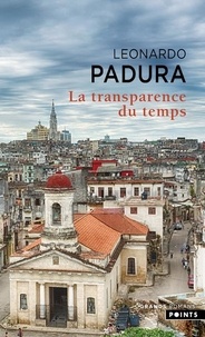 Leonardo Padura - La transparence du temps.
