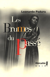 Leonardo Padura - Les Brumes du passé.