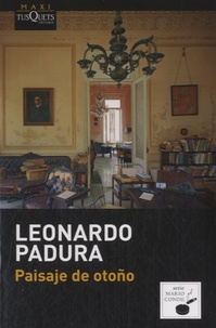 Leonardo Padura - Paisajes de otoño.