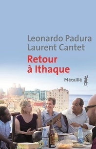 Leonardo Padura et Laurent Cantet - Retour à Ithaque.
