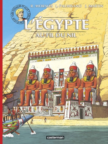 Leonardo Palmisano et Rafael Moralès - Les voyages d'Alix  : L'Egypte au fil du Nil.